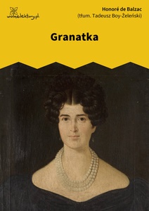 Balzac, Komedia ludzka, Granatka