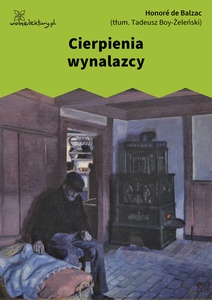 Balzac, Komedia ludzka, Stracone złudzenia, Cierpienia wynalazcy