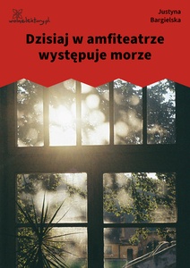 Bargielska_Dwa_fiaty_Dzisiaj_w_amfiteatrze_występuje_morze