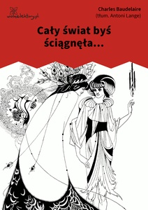 Baudelaire, Kwiaty zła, Cały świat