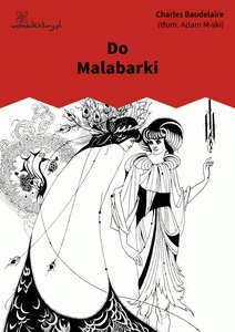 Baudelaire, Kwiaty zła, Do Malabarki