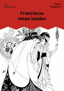 Baudelaire, Kwiaty zła, Franciscae Meae Laudes