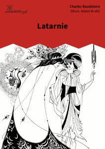 Baudelaire, Kwiaty zła, Latarnie