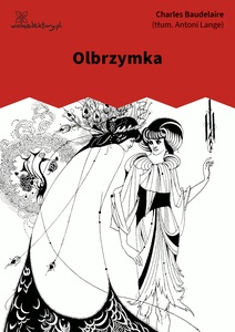 Baudelaire, Kwiaty zła, Olbrzymka