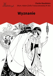 Baudelaire, Kwiaty zła, Wyznanie