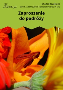 Baudelaire, Kwiaty zła, Zaproszenie do podroży