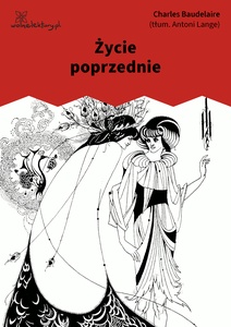 Baudelaire, Kwiaty zła, Życie poprzednie