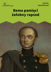 Norwid, Bema pamięci żałobny rapsod