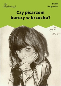 Beręsewicz, Czy pisarzom burczy w brzuchu