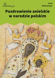 Birkenmajer, Pozdrowienie anielskie w narodzie polskim
