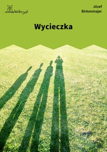 Birkenmajer, Wycieczka, Wycieczka