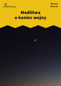 Bojarski, Modlitwa o koniec wojny