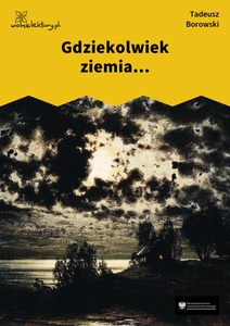 Borowski, Gdziekolwiek ziemia... (tom)