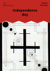 Borowski, Kamienny świat, Independence day