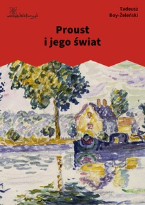 Boy, Proust i jego świat