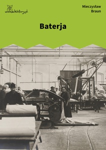 Braun, Przemysły, Baterja