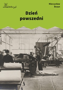Braun, Przemysły, Dzień powszedni