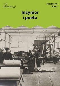 Braun, Przemysły, Inżynier i poeta
