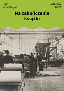 Braun, Przemysły, Na zakończenie książki