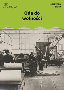 Braun, Przemysły, Oda do wolności