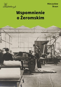 Braun, Przemysły, Wspomnienie o Żeromskim