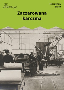 Braun, Przemysły, Zaczarowana karczma