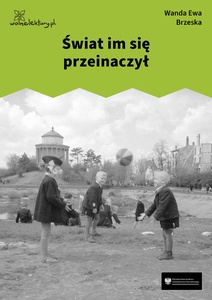 Brzeska, Świat im się przeinaczył