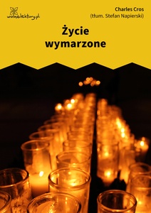 Cros, Życie wymarzone