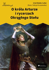 Cutler, O królu Arturze i rycerzach okrągłego stołu