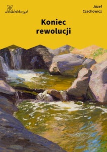 Czechowicz Kamien Koniec Rewolucji