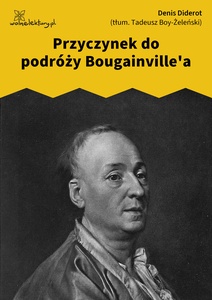 Diderot, To nie bajka, 2. Przyczynek do podróży Bougainville’a