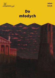 Asnyk, Do młodych