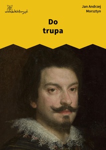 Morsztyn, Do trupa