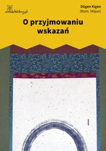 Dogen Kigen, O przyjmowaniu wskazań