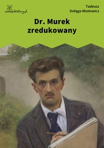 Dołęga-Mostowicz, Dr. Murek zredukowany