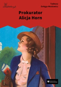 Dołęga-Mostowicz, Prokurator Alicja Horn