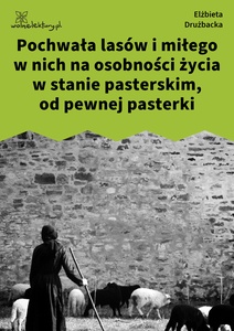 Drużbacka Elżbieta, Wiersze światowe, I. Pochwała lasów od Pasterza