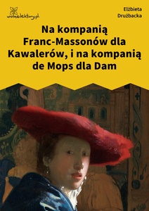 Drużbacka Elżbieta, Wiersze światowe, V. Na kompanią Franc-Massonów