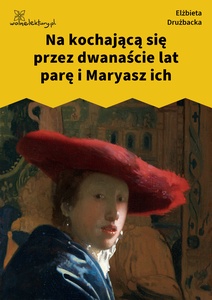 Drużbacka Elżbieta, Wiersze światowe, XIII. Na kochającą się parę i jej maryasz