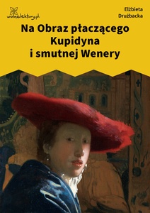 Drużbacka Elżbieta, Wiersze światowe, XIV. Na obraz płaczącego Kupidyna i smutnej Wenery
