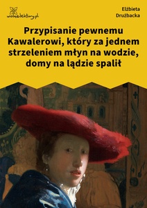 Drużbacka Elżbieta, Wiersze światowe, XV. Przypisanie pewnemu Kawalerowi