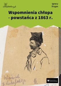 Drygas, Wspomnienia chłopa - powstańca z 1863 r