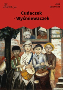 Duszyńska, Cudaczek-Wyśmiewaczek