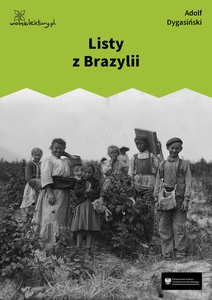 Dygasiński, Listy z Brazylii