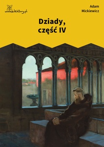 Mickiewicz, Dziady, Poema, część IV