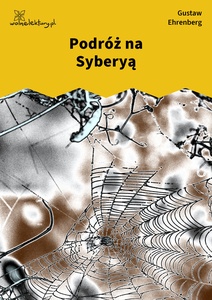 Ehrenberg, Dźwięki minionych lat, Podróż na Syberyą