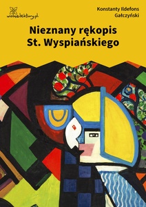 Gałczyński, Teatrzyk Zielona Gęś, Nieznany rękopis St[anisława] Wyspiańskiego