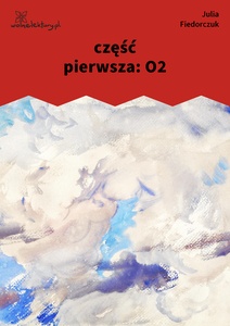 Fiedorczuk, Tlen, część pierwsza: O2