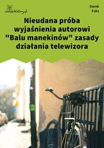 Foks, Wiersze o fryzjerach, Nieudana próba wyjaśnienia autorowi "Balu manekinów" zasady działania telewizora