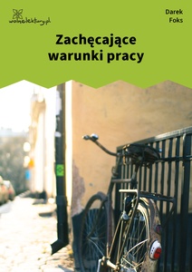 Foks, Wiersze o fryzjerach, Zachęcające warunki pracy